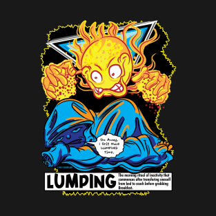 Mornings include Lumping Time T-Shirt