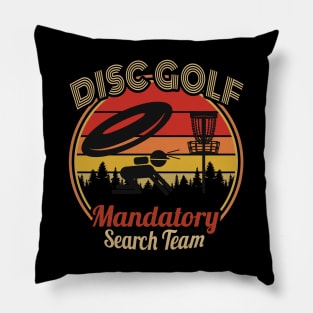 Disc Golf Mandatory Search Team for Men & Women Pillow