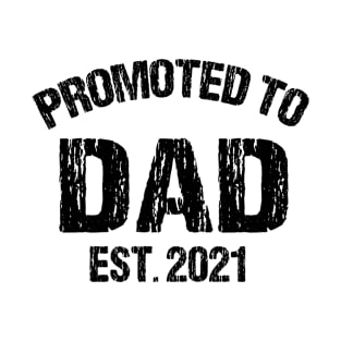 Promoted To Dad Est 2021 -  Fathers Day 2021 T-Shirt