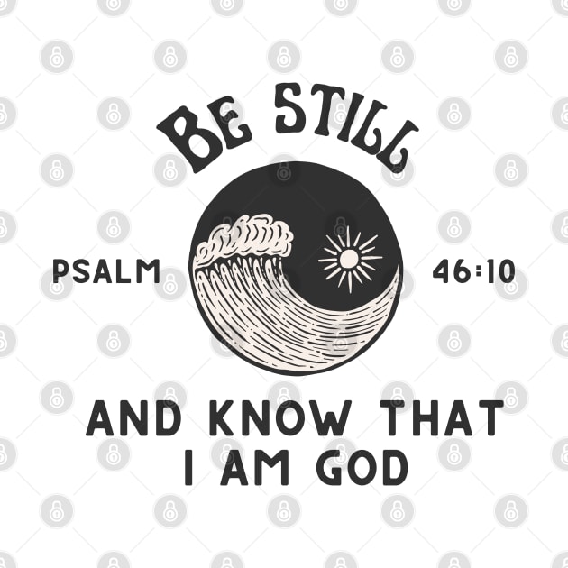Be still and know that I am God - Psalm 46:10 by Mission Bear