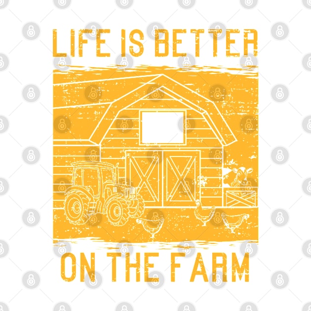 Life Is Better On The Farm - Funny Farming by jkshirts