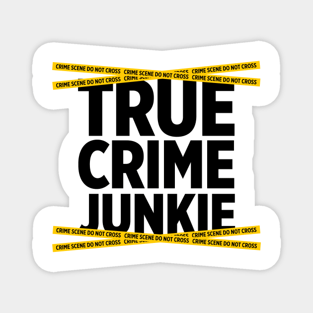 True Crime Junkie crime scene tape murder killer t-shirt Magnet by e2productions