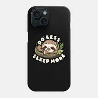 Do Less, Sleep More (dark) Phone Case