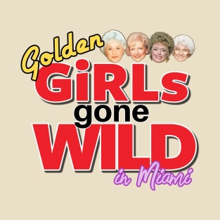 Golden GIRLS GONE WILD T-Shirt