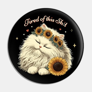 Tired of This Sh!t White Kitty Cat Pin