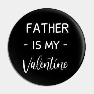 father Is My Valentine , father Lover , Funny Valentines , Valentines Day , father lover, Fur father For Life, father Valentine Pin