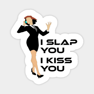 I slap you I kiss you Magnet