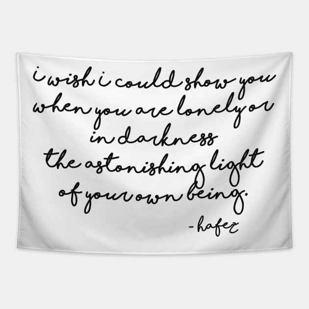 The astonishing light of your own being - Hafiz Tapestry by peggieprints