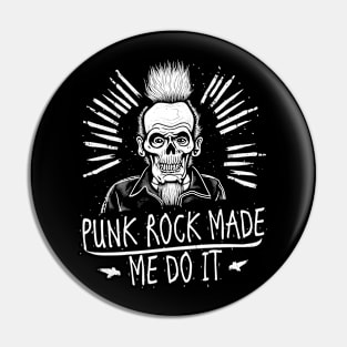 Punk Rock Made Me Do It Pin