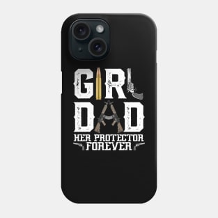 Girl Dad Her Protector Forever, Father of Girls Phone Case