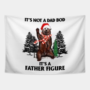 It's Not A Dad Bod It's A Father Figure T-shirt Tapestry