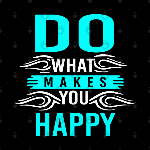 Do What Makes You Happy by potch94