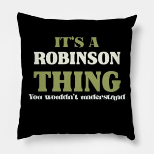 It's a Robinson Thing You Wouldn't Understand Pillow