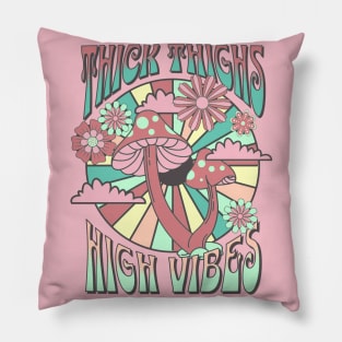 Thick thighs high vibes Pillow