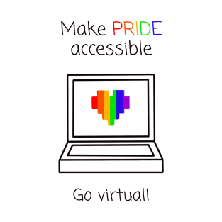 Make Pride Accessible Go virtual! (Rainbow) T-Shirt