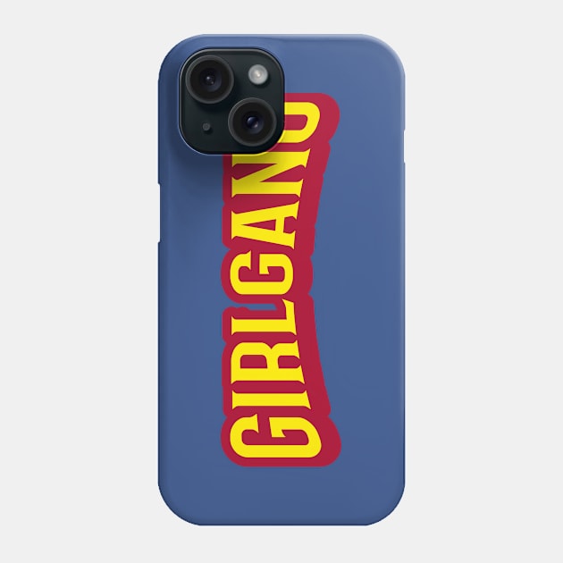 Girl Gang Phone Case by JETBLACK369