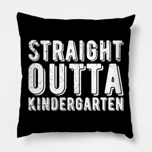 Straight Outta Kindergarten kindergarten on the first day of school Pillow