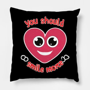 Be Happy - You Should Smile More Pillow