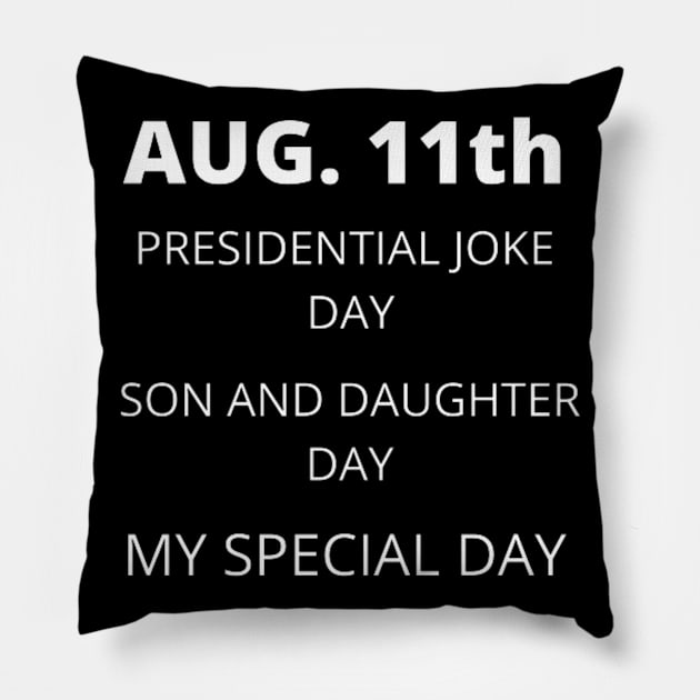 August 11th birthday, special day and the other holidays of the day. Pillow by Edwardtiptonart