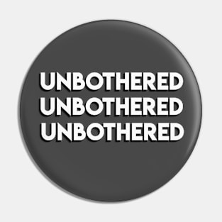 Unbothered Pin