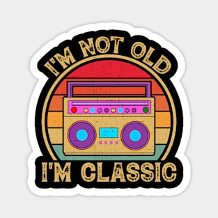 I’m not old, I’m classic Magnet