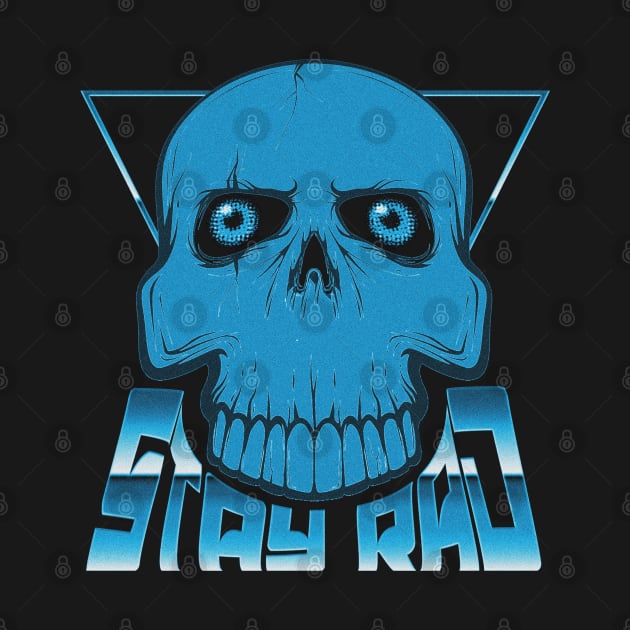 STAY RAD (SKULL) #3 NOISE by RickTurner