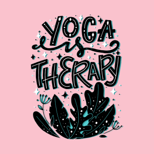 Yoga Is Therapy Fitness Quote Artwork T-Shirt