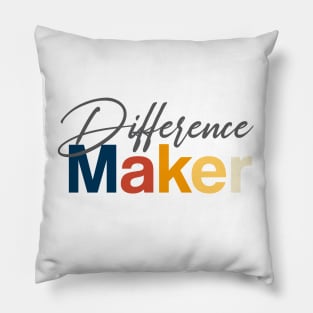 Difference maker Pillow