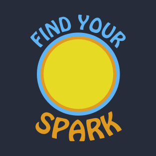 Find Your Spark T-Shirt