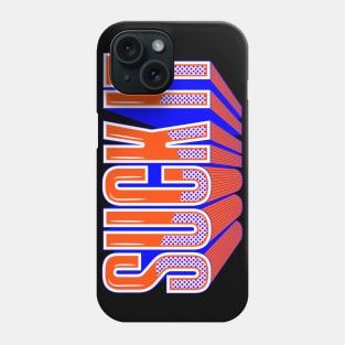 Suck it! Phone Case