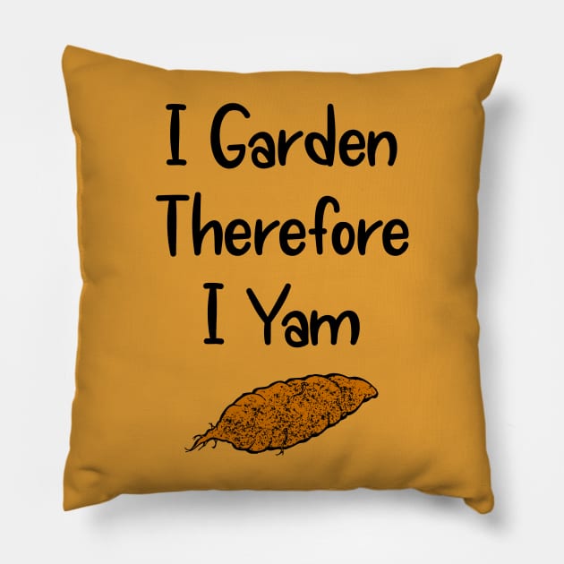 I Garden Therefore I Yam Pillow by numpdog