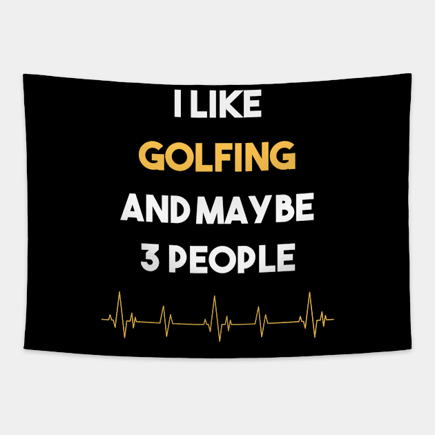 I Like 3 People And Golfing Golf Golfer Tapestry by Hanh Tay