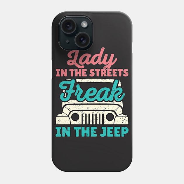 Lady in the Streets Freak in the Jeep Phone Case by redbarron