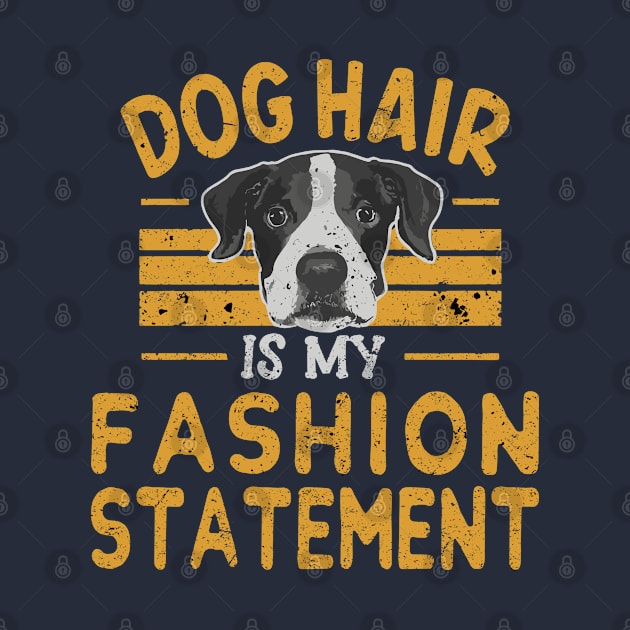 Dog Hair Is My Fashion Statement Distressed Grunge Design by TF Brands