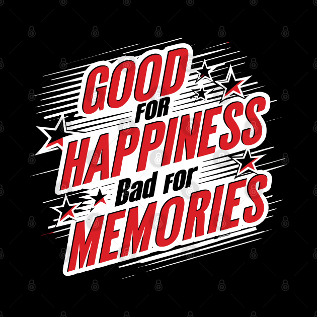 Good For Happiness Bad For Memories by Emma