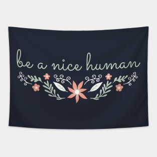 Be a nice human Flowers Tapestry