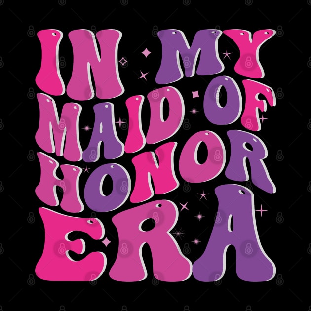 In My Maid of Honor Era by mdr design