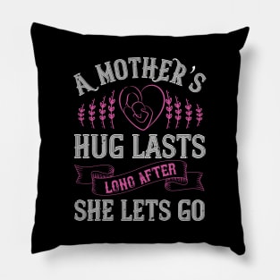 A mother’s hug lasts long after she lets go Pillow