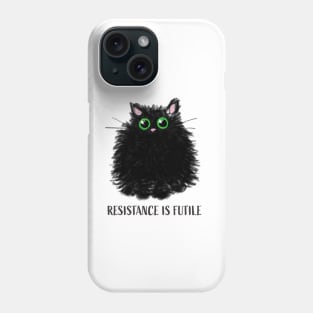 Resistance is futile - Cute fluffy black kitten Phone Case