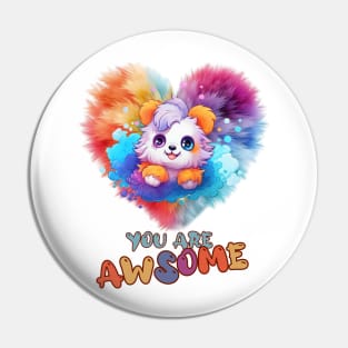 Fluffy: "You are awsome" collorful, cute, furry animals Pin