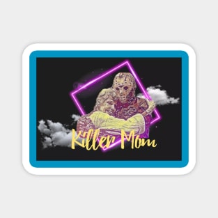 Killer Mom Magnet