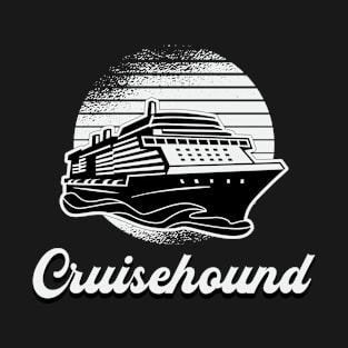 Cruisehound Cruise Ship Boat Boating Yacht Ocean T-Shirt