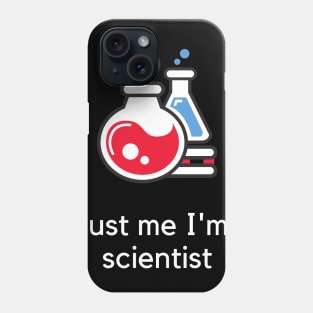 Trust me I'm a scientist Phone Case