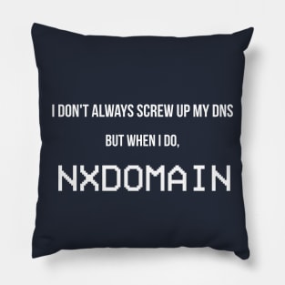 I Don't Always Screw Up My DNS... Pillow