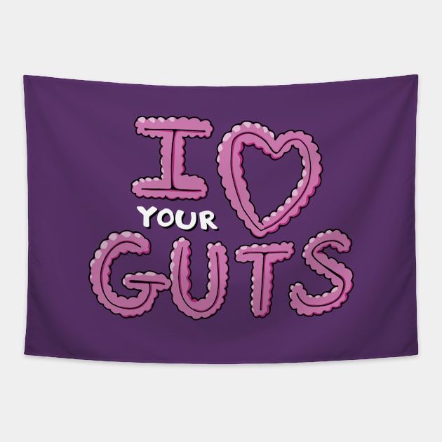 I Love Your Guts Tapestry by BretThomas