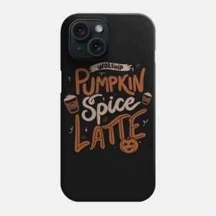 Worship Pumpkin Spice Latte by Tobe Fonseca Phone Case