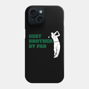 Best Brother By Par - Funny Golf Lover Phone Case