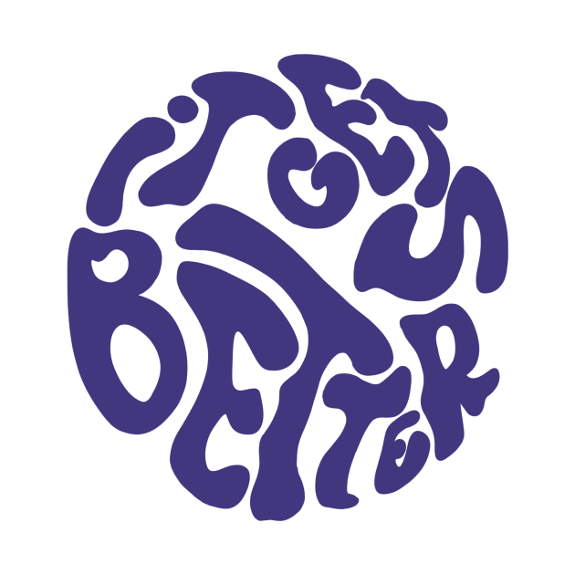 Inspiring saying it gets better dark blue purple 70s by maoudraw