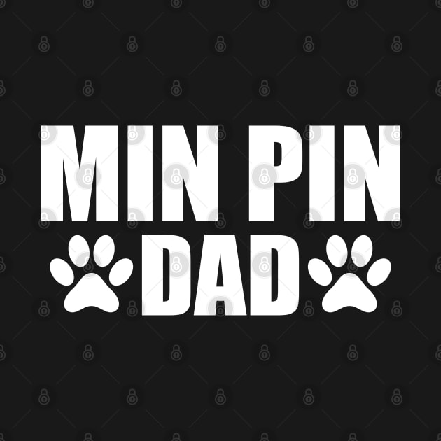 Min Pin Dad - Min Pin Dog Dad by KC Happy Shop