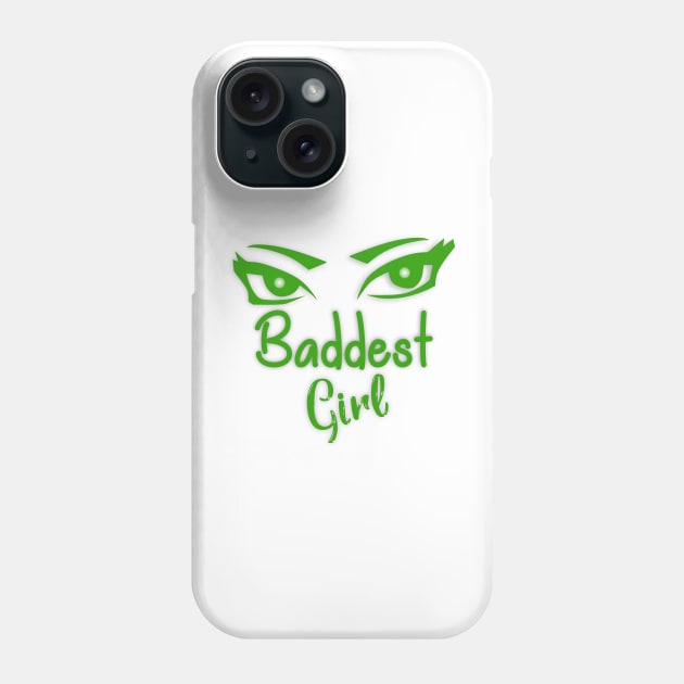 Baddest Girl Phone Case by Apparel and Prints